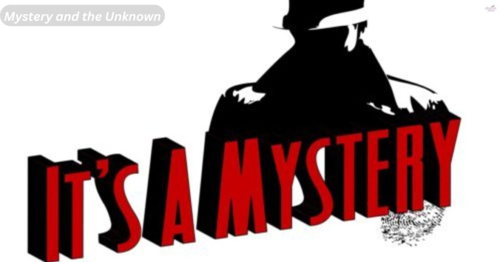 Mystery and the Unknown