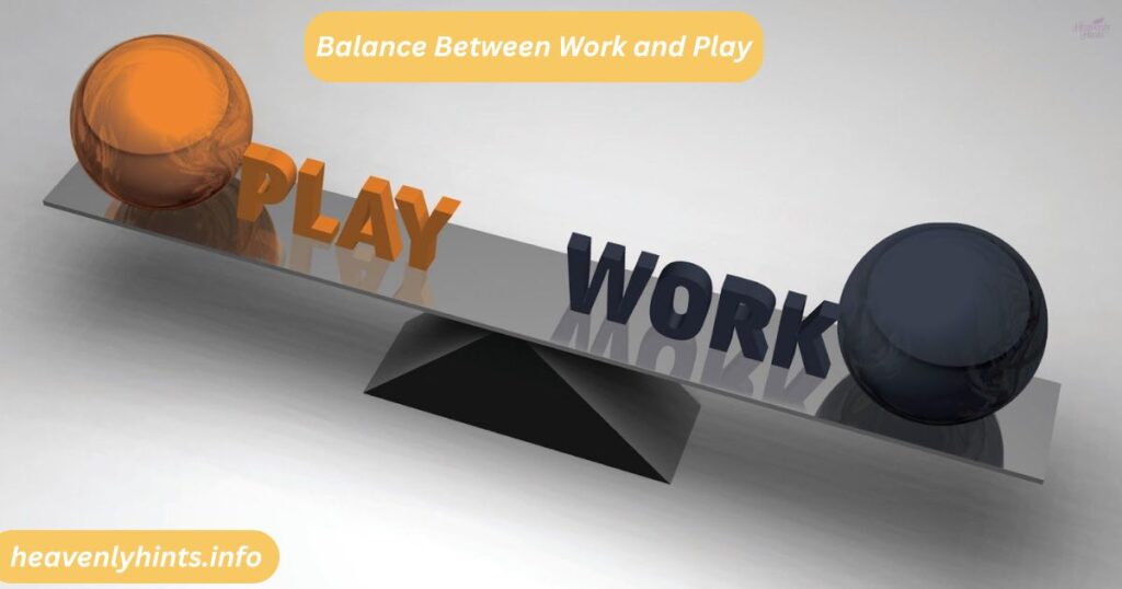 Balance Between Work and Play