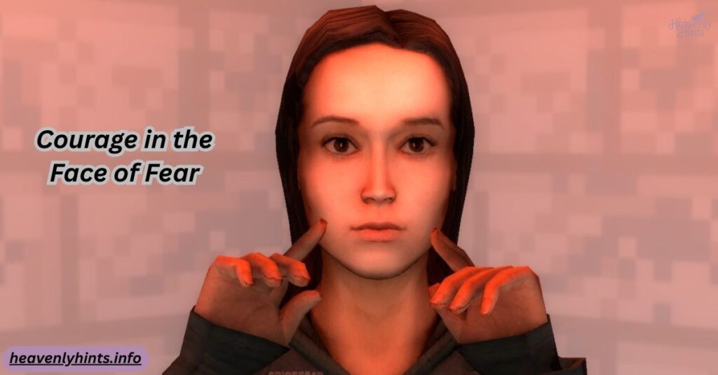 Courage in the Face of Fear